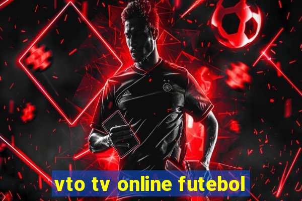 vto tv online futebol